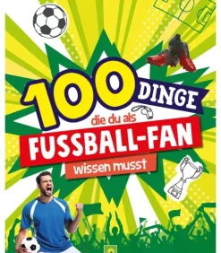 100 Dinge, die du als Fußball-Fan wissen musst-Schwager & Steinlein Verlag Outlet