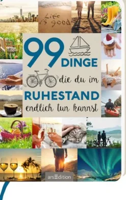 Ars Edition GmbH 99 Dinge, die du im Ruhestand endlich tun kannst Sale