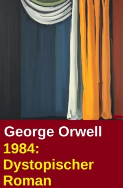 1984: Dystopischer Roman-Uksak E-Books