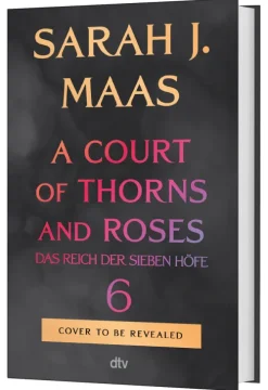 dtv Verlagsgesellschaft A Court of Thorns and Roses 6