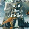 Abenteuerliche Flucht ins höllische Paradies - Thriller-DeBehr Discount