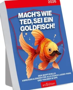 Abreißkalender Mach's wie Ted, sei ein Goldfisch 2026-ars edition