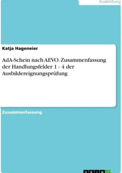 AdA-Schein nach AEVO. Zusammenfassung der Handlungsfelder 1 - 4 der Ausbildereignungsprüfung-GRIN Verlag Hot