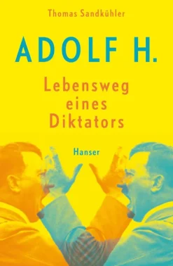 Adolf H. - Lebensweg eines Diktators-Carl Hanser Verlag