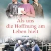 Als uns die Hoffnung am Leben hielt-Piper Verlag GmbH Outlet