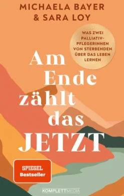 Am Ende zählt das JETZT (SPIEGEL-Bestseller)-Komplett-Media GmbH Outlet