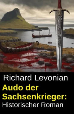 Audo der Sachsenkrieger: Historischer Roman-Uksak E-Books