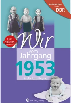 Aufgewachsen in der DDR - Wir vom Jahrgang 1953 - Kindheit und Jugend-Wartberg Verlag New