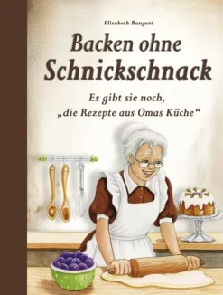 Backen ohne Schnickschnack-Edition XXL GmbH Outlet
