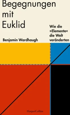 Begegnungen mit Euklid - Wie die 'Elemente' die Welt veränderten-HarperCollins