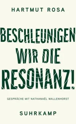 Suhrkamp Verlag Beschleunigen wir die Resonanz! Hot