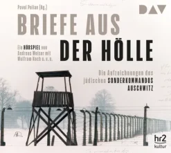 Briefe aus der Hölle. Die Aufzeichnungen des jüdischen Sonderkommandos Auschwitz-Audio Verlag Der GmbH Best