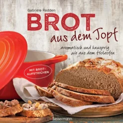 Bassermann, Edition Brot aus dem gusseisernen Topf - Die besten Rezepte für Sauerteig, Hefeteig, süße Brote, glutenfreie Brote und Brotaufstriche Hot