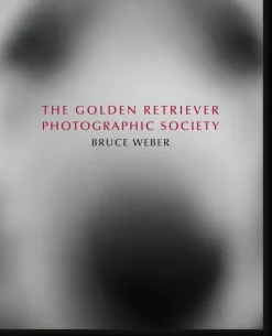 Bruce Weber. The Golden Retriever Photographic Society-Taschen GmbH