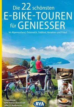BVA Die 22 schönsten E-Bike-Touren für Genießer im Alpenvorland, Österreich, Südtirol, Venetien und Friaul-BVA Bielefelder Verlag Clearance