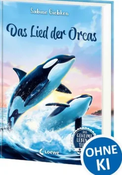 Das geheime Leben der Tiere (Meer) - Das Lied der Orcas-Loewe Verlag GmbH New