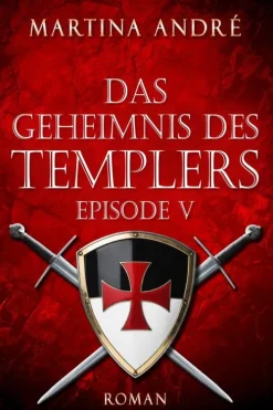 Martina André Das Geheimnis des Templers - Episode V: Tödlicher Verrat (Gero von Breydenbach 1) Outlet