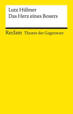 Reclam Philipp Jun. Das Herz eines Boxers | Theater der Gegenwart | Gewinner des Deutschen Jugendtheaterpreises 1998 | Mit Unterrichtsanregungen und einem Nachwort Online
