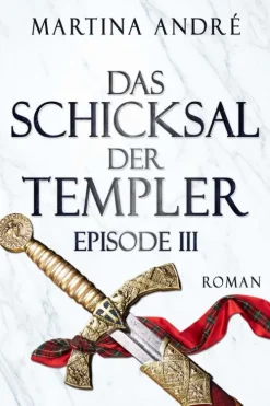 Martina André Das Schicksal der Templer - Episode III: Gefährliche Allianzen (Gero von Breydenbach 4) Discount