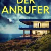 Der Anrufer | Ein Psychothriller mit Suchtpotenzial-dp DIGITAL PUBLISHERS GmbH New