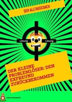 Der Kleine Problemlöser: Den Exfreund zurückbekommen-tredition Best