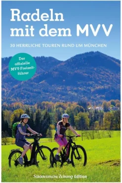 Bruckmann Verlag Der offizielle MVV-Freizeitführer Radeln mit dem MVV New