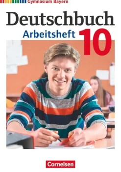 Cornelsen Verlag GmbH Deutschbuch Gymnasium 10. Jahrgangsstufe - Bayern - Arbeitsheft mit Lösungen