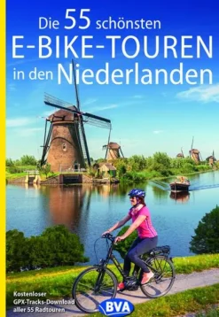 BVA Bielefelder Verlag Die 55 schönsten E-Bike-Touren in den Niederlanden Hot