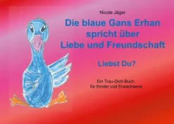 Die blaue Gans Erhan spricht über Liebe und Freundschaft-BoD - Books on Demand Sale