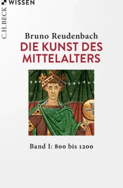 C.H. Beck Die Kunst des Mittelalters Band 1: 800 bis 1200 Outlet