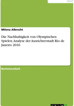 Die Nachhaltigkeit von Olympischen Spielen. Analyse der Ausrichterstadt Rio de Janeiro 2016-GRIN Verlag New