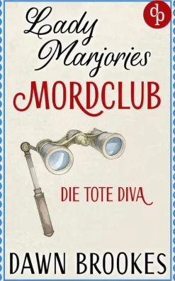 dp DIGITAL PUBLISHERS GmbH Die tote Diva | Ein britischer Cosy Crime Online
