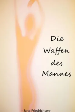 Jana Friedrichsen Die Waffen des Mannes Outlet