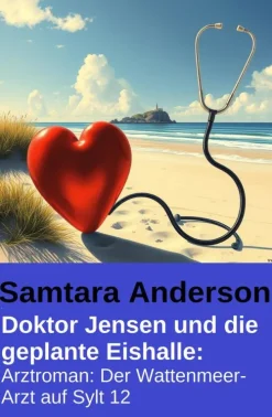Uksak E-Books Doktor Jensen und die geplante Eishalle: Arztroman: Der Wattenmeer-Arzt auf Sylt 12 Outlet