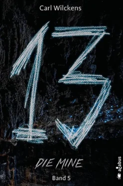 Dreizehn. Die Mine. Band 5-acabus Verlag Best