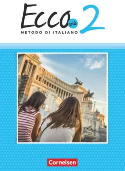 Cornelsen Verlag GmbH Ecco Più. Band 2 - Schülerbuch Discount