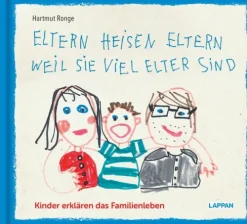 Eltern heisen Eltern weil sie viel elter sind-Lappan Verlag