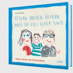 Eltern heisen Eltern weil sie viel elter sind-Lappan Verlag
