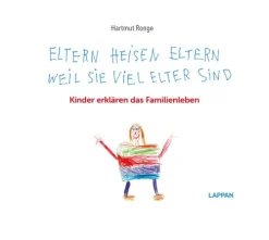 Eltern heisen Eltern weil sie viel elter sind-Lappan Verlag