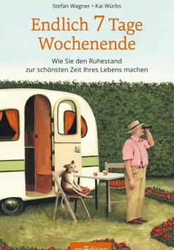 Ars Edition GmbH Endlich 7 Tage Wochenende