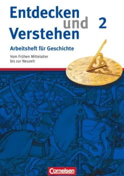 Cornelsen Verlag GmbH Entdecken und Verstehen. Arbeitsheft Geschichte2. Vom Frühen Mittelalter bis zur Frühen Neuzeit Discount