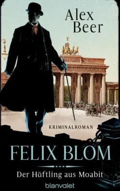 Blanvalet Taschenbuchverl Felix Blom. Der Häftling aus Moabit Best