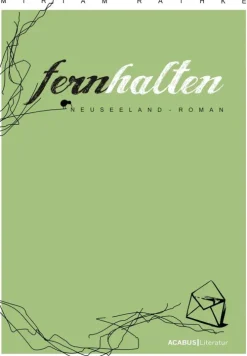 acabus Verlag Fernhalten. Ein Neuseeland-Roman Sale