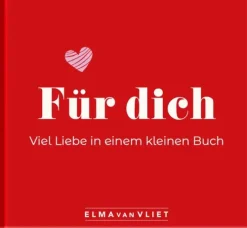 Elma van Vliet Für dich! Viel Liebe in einem kleinen Buch