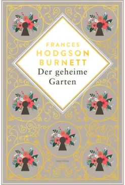 Anaconda Verlag Frances Hodgson Burnett, Der geheime Garten. Schmuckausgabe mit Goldprägung