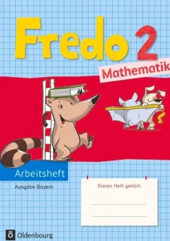Oldenbourg Schulbuchverl. Fredo 2. Jahrgangsstufe Mathematik Arbeitsheft. Ausgabe Bayern New