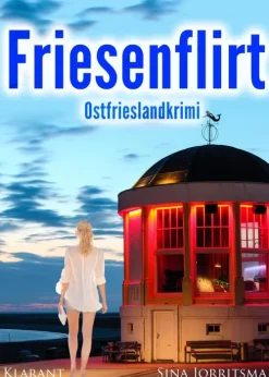 Friesenflirt. Ostfrieslandkrimi-Klarant Hot