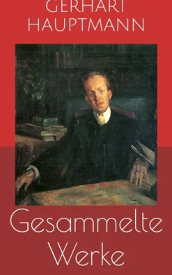 Paperless Gesammelte Werke (Vollständige Ausgaben: Buch der Leidenschaft, Die Ratten, Die Weber u.v.m.) Sale
