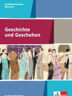Geschichte und Geschehen Oberstufe. Schülerband Qualifikatinsphase 11./12. Klasse. Ausgabe für Nordrhein-Westfalen-Klett Ernst /Schulbuch