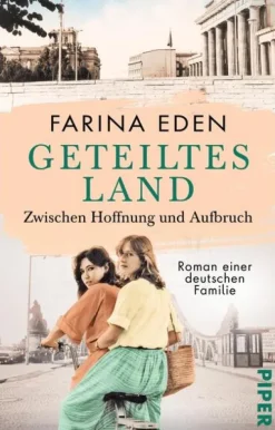 Geteiltes Land - Zwischen Hoffnung und Aufbruch-Piper Verlag GmbH
